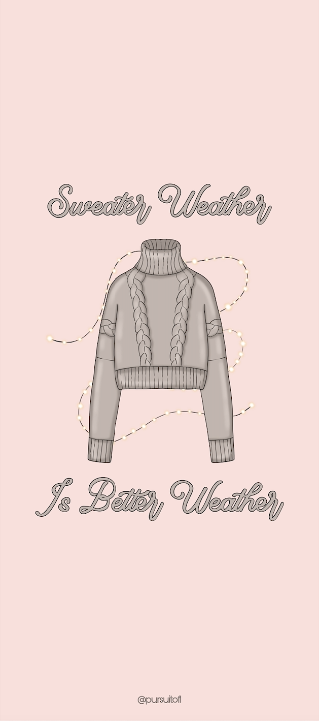 Sweater and Lights Phone Wallpaper with Sweater Weather is Better Weather Text