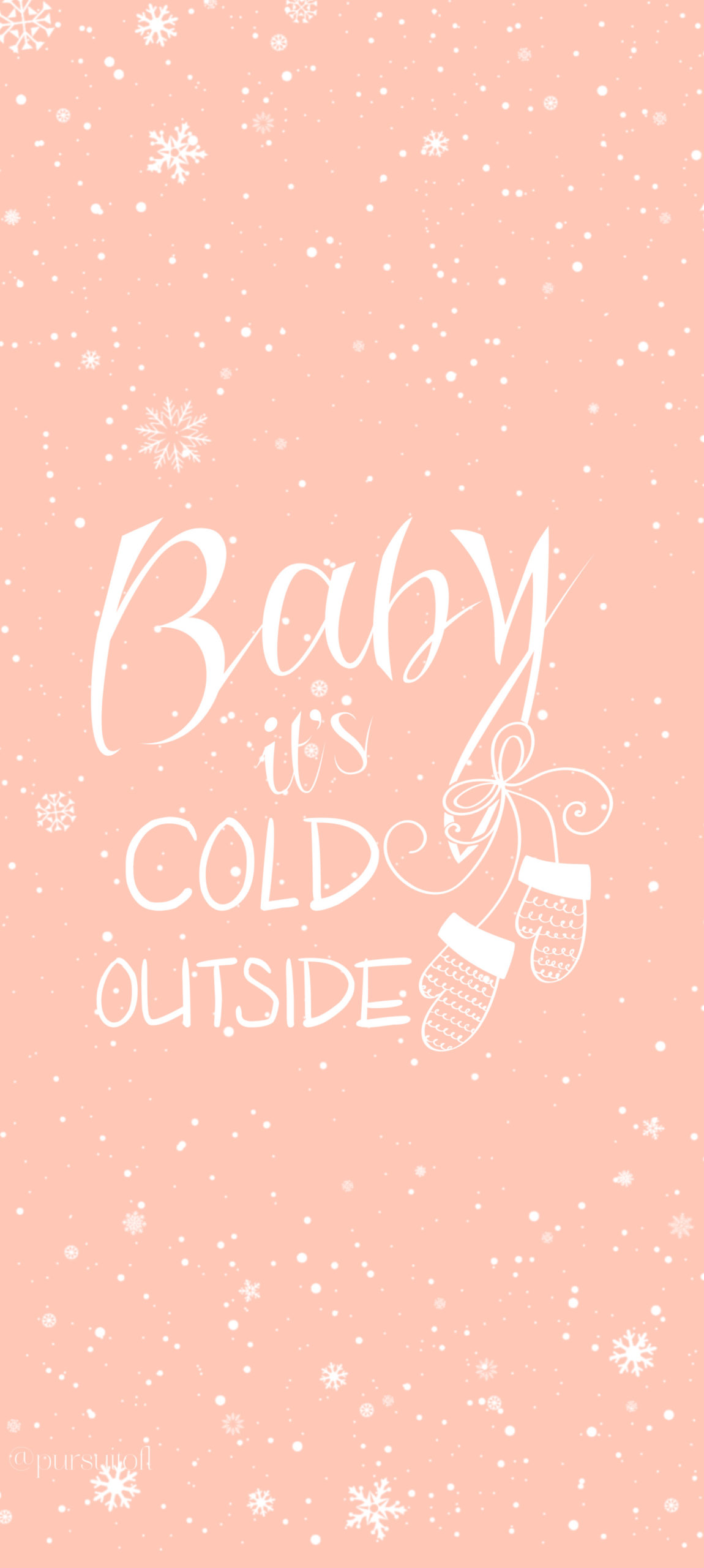 Peach Winter Phone Wallpaper with Baby it's Cold Outside text, mittens, and snow