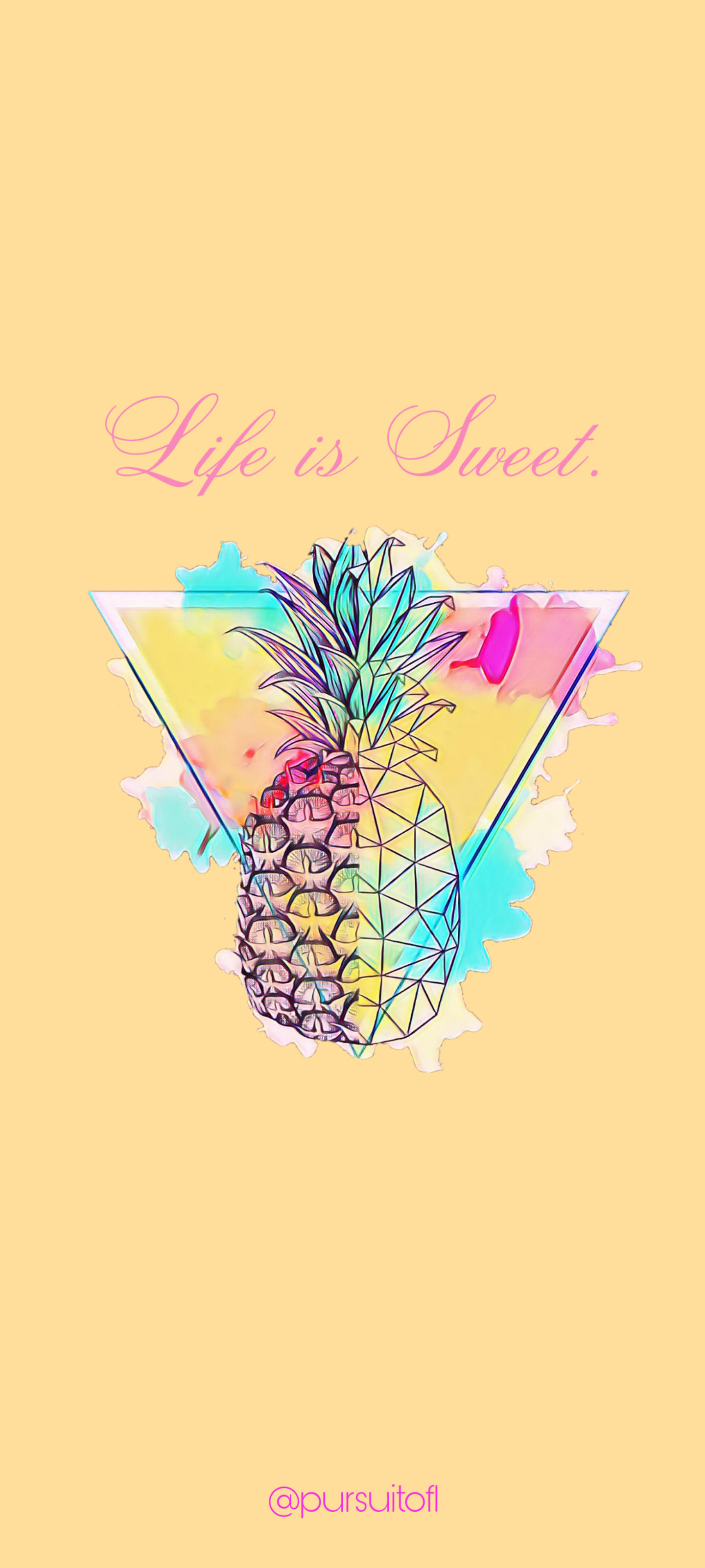 Yellow phone wallpaper with multicolor half geometric half real pineapple with life is sweet text