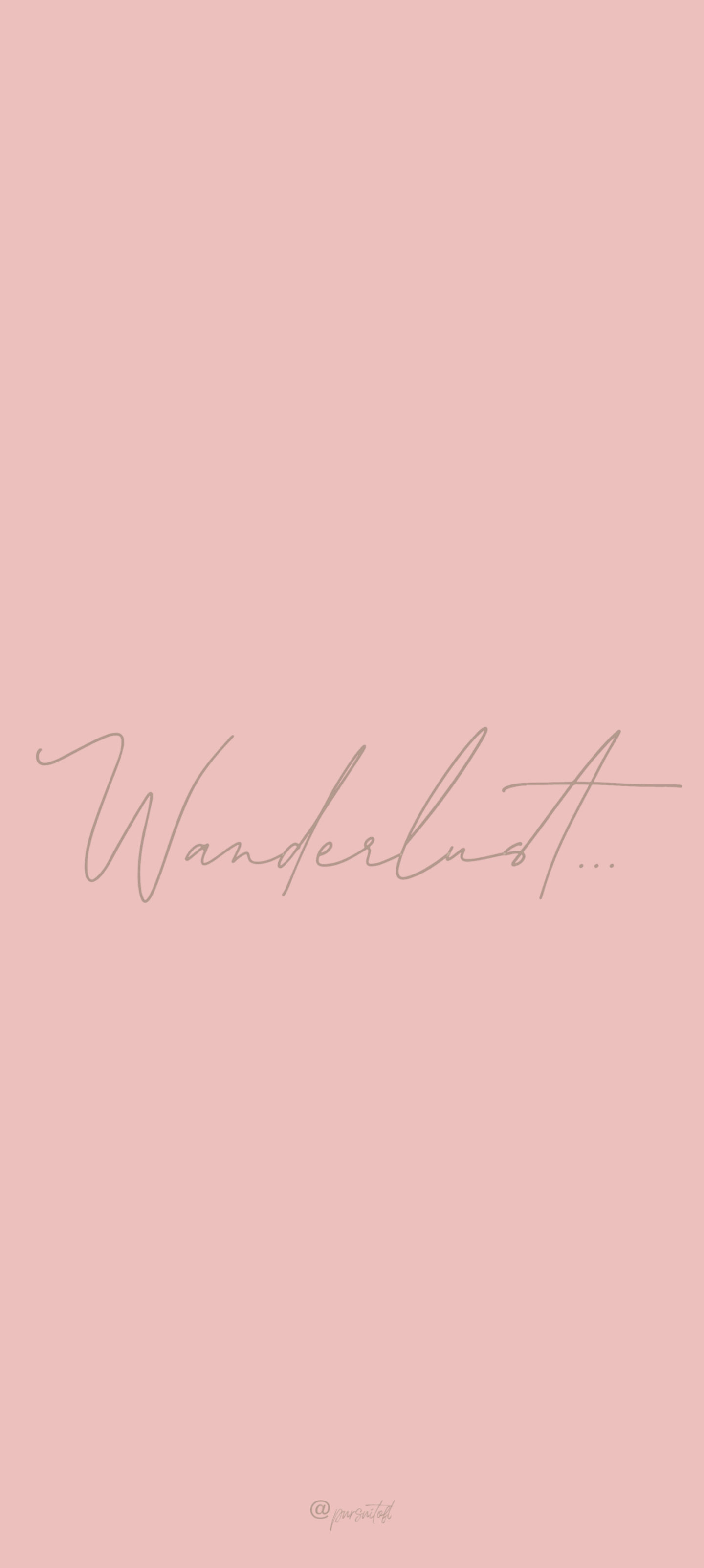 Blush pink phone wallpaper with wanderlust handwriting text. 