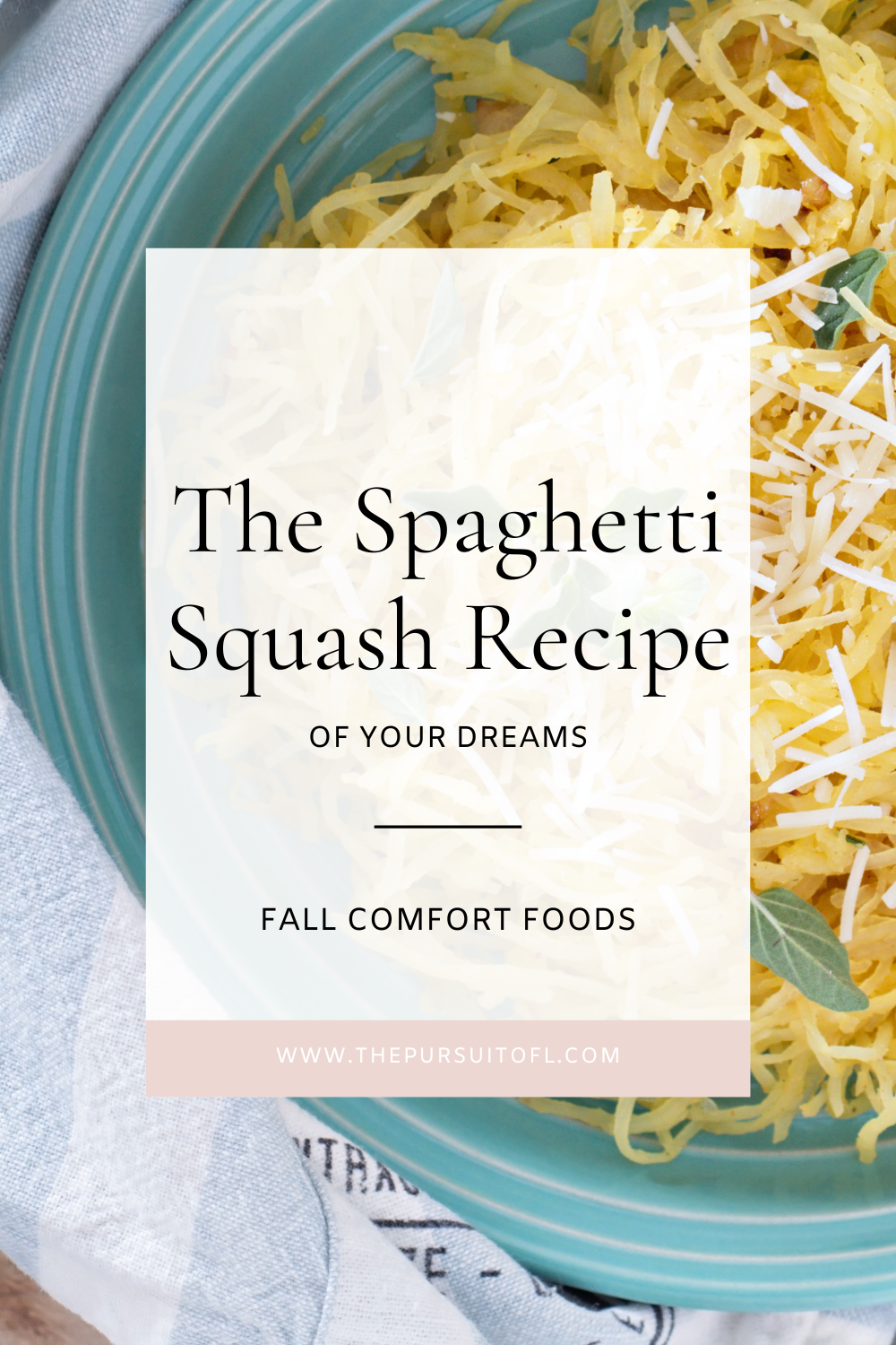 The Spaghetti Squash Recipe of Your Dreams, Pinterest Image, The Pursuit of L, Fall Comfort Foods