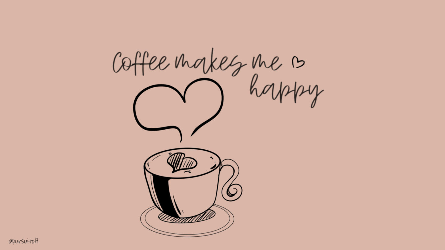 Tan Desktop Wallpaper with Coffee Makes Me Happy Text and Cup of Coffee Illustration with Steam Heart