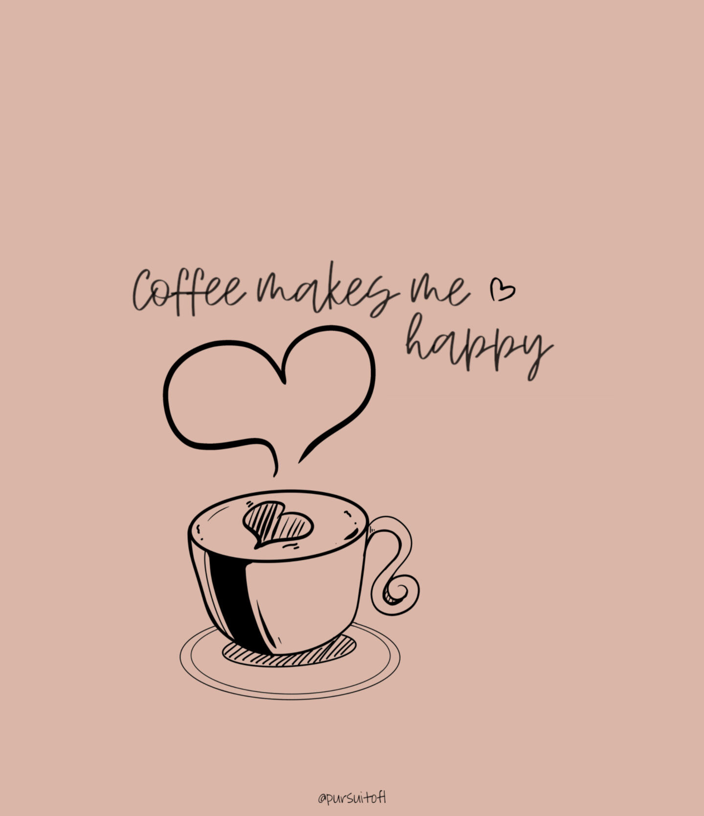 Tan Tablet Wallpaper with Coffee Makes Me Happy Text and Cup of Coffee Illustration with Steam Heart