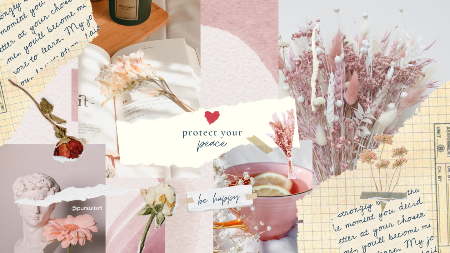 Collage-style desktop wallpaper featuring pastel tones with dried flowers, an open book, a bowl of tea with lemon, and inspirational phrases like 'protect your peace' and 'be happy.