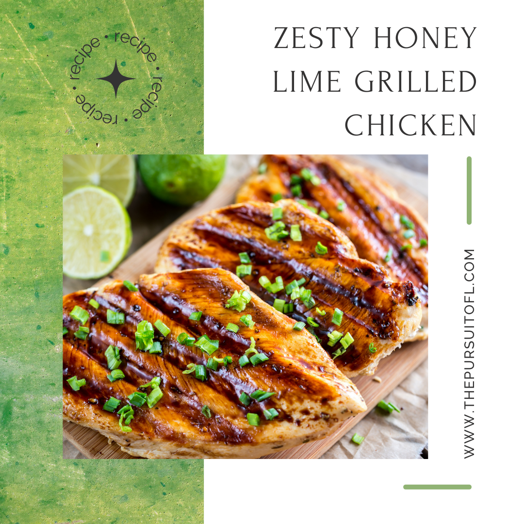 Zesty Honey Lime Grilled Chicken: The Perfect Summer Recipe; The Pursuit of L