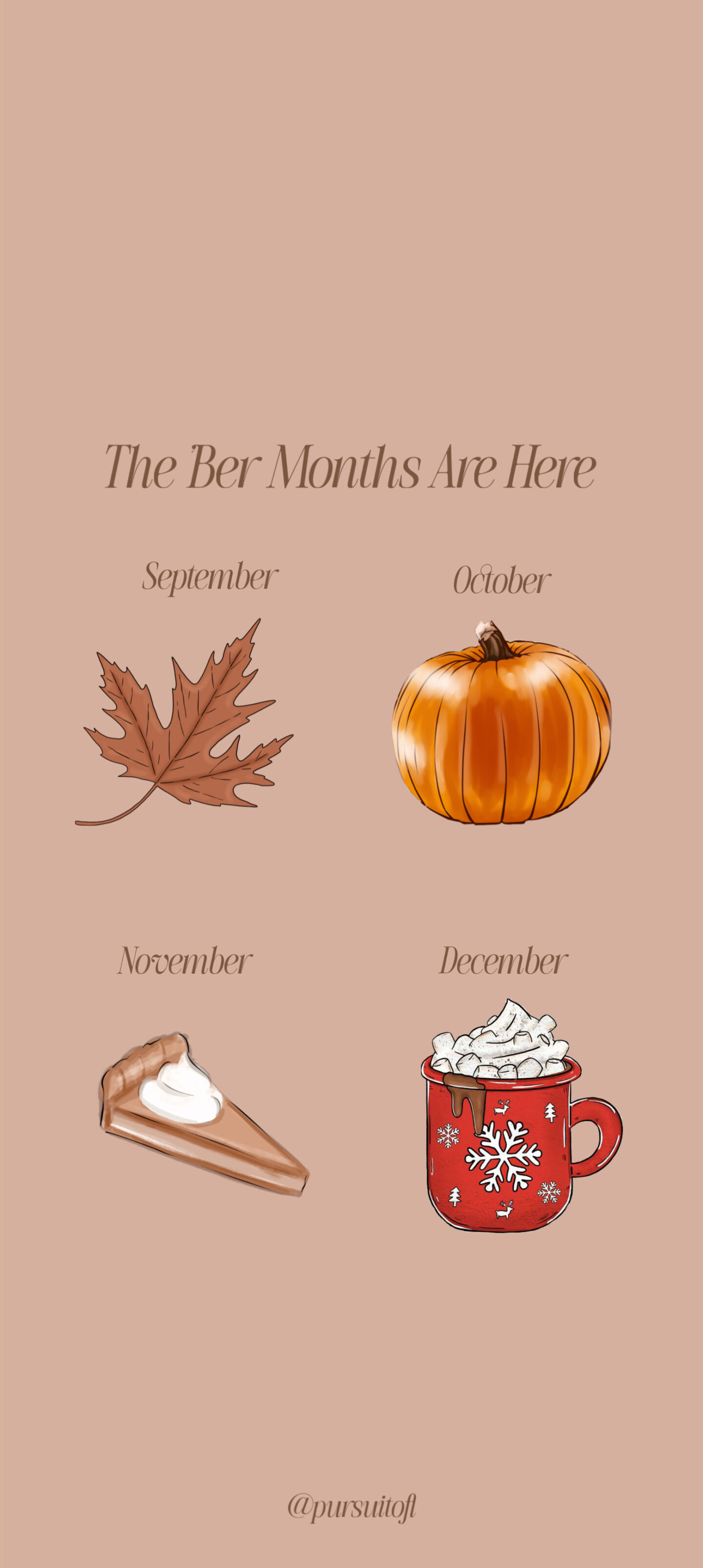 Minimal fall wallpaper with a tan background featuring four seasonal icons: a brown leaf for September, an orange pumpkin for October, a slice of pumpkin pie for November, and a red mug of hot cocoa with whipped cream for December. Text reads “The Ber Months Are Here.”
