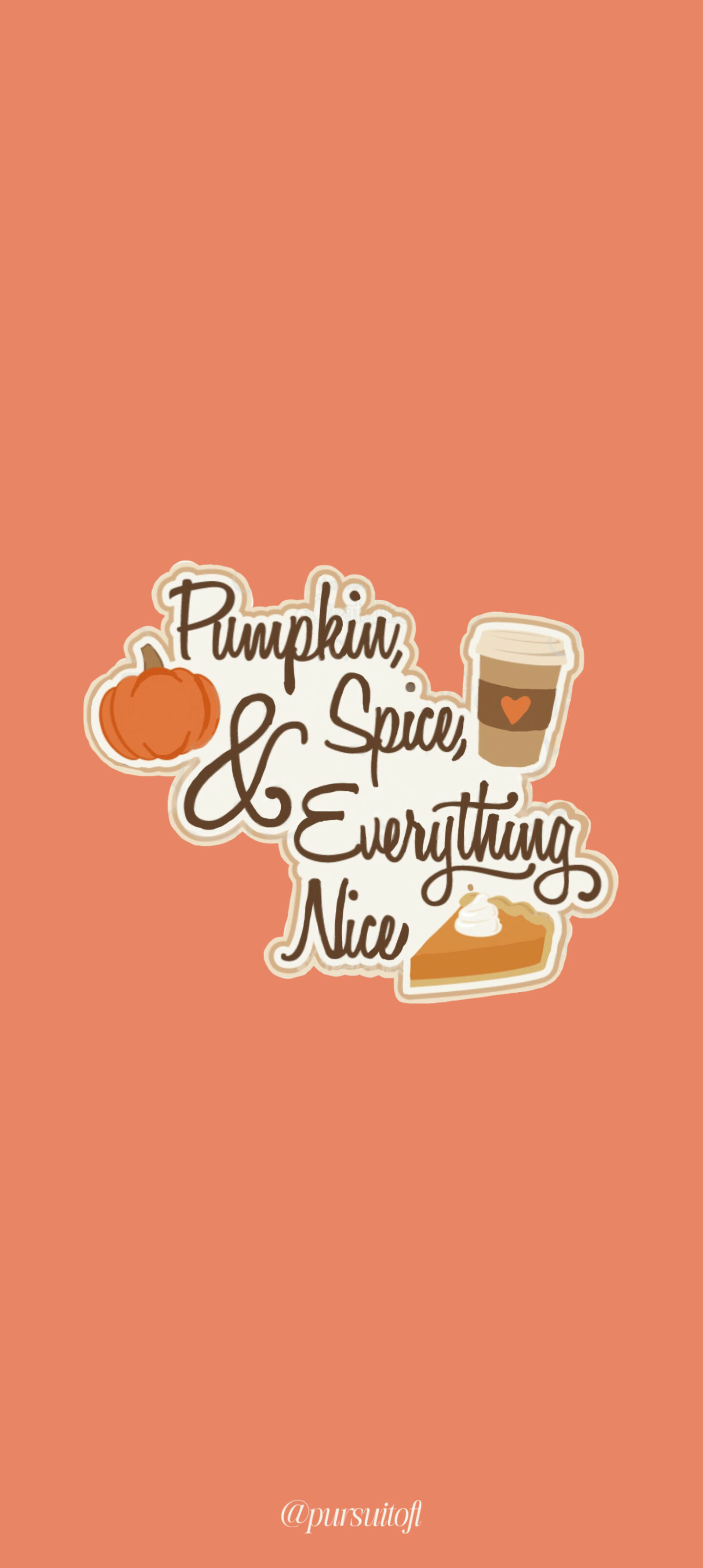 Bright orange wallpaper with illustrated text reading “Pumpkin, Spice, & Everything Nice” alongside a pumpkin, a latte, and a slice of pumpkin pie.
