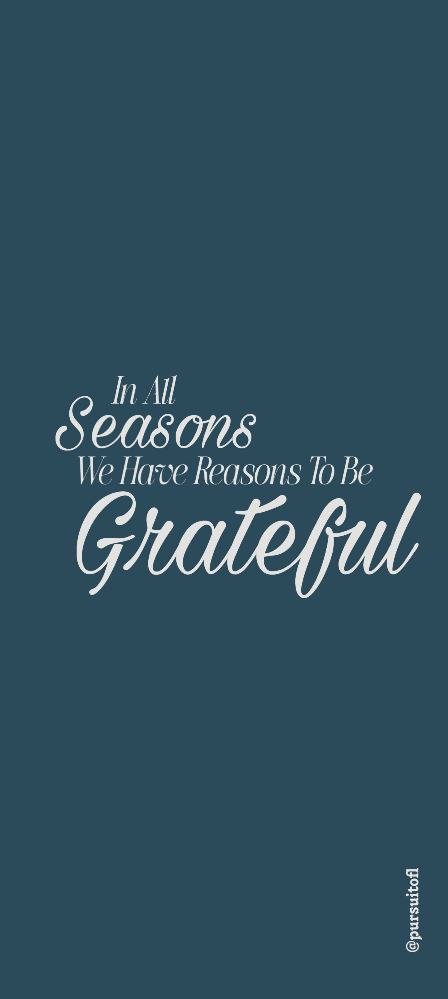 Dark teal phone wallpaper with the quote “In all seasons we have reasons to be grateful” in elegant white script.