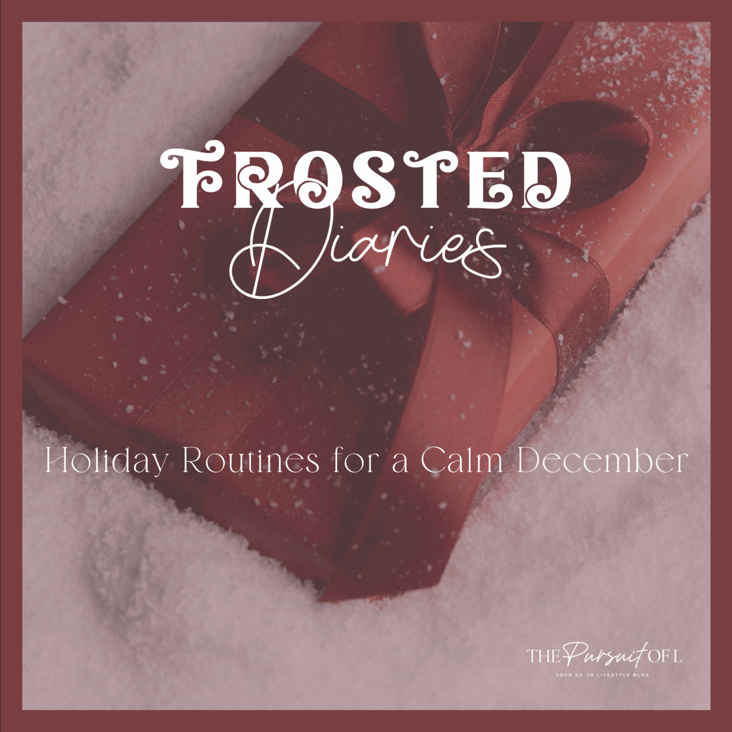 Frosted Diaries | Holiday Routines for a Calm December