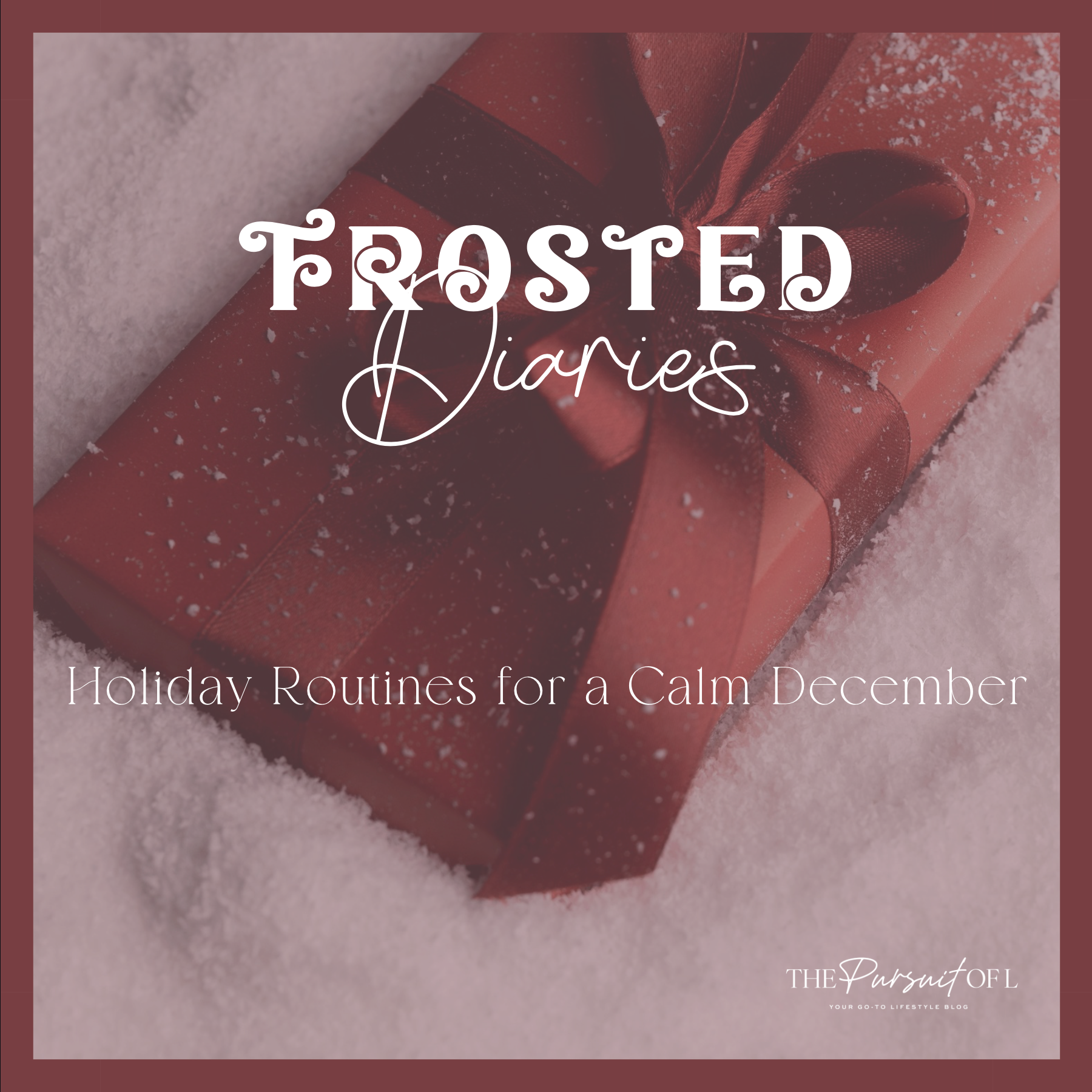 Frosted Diaries | Holiday Routines for a Calm December