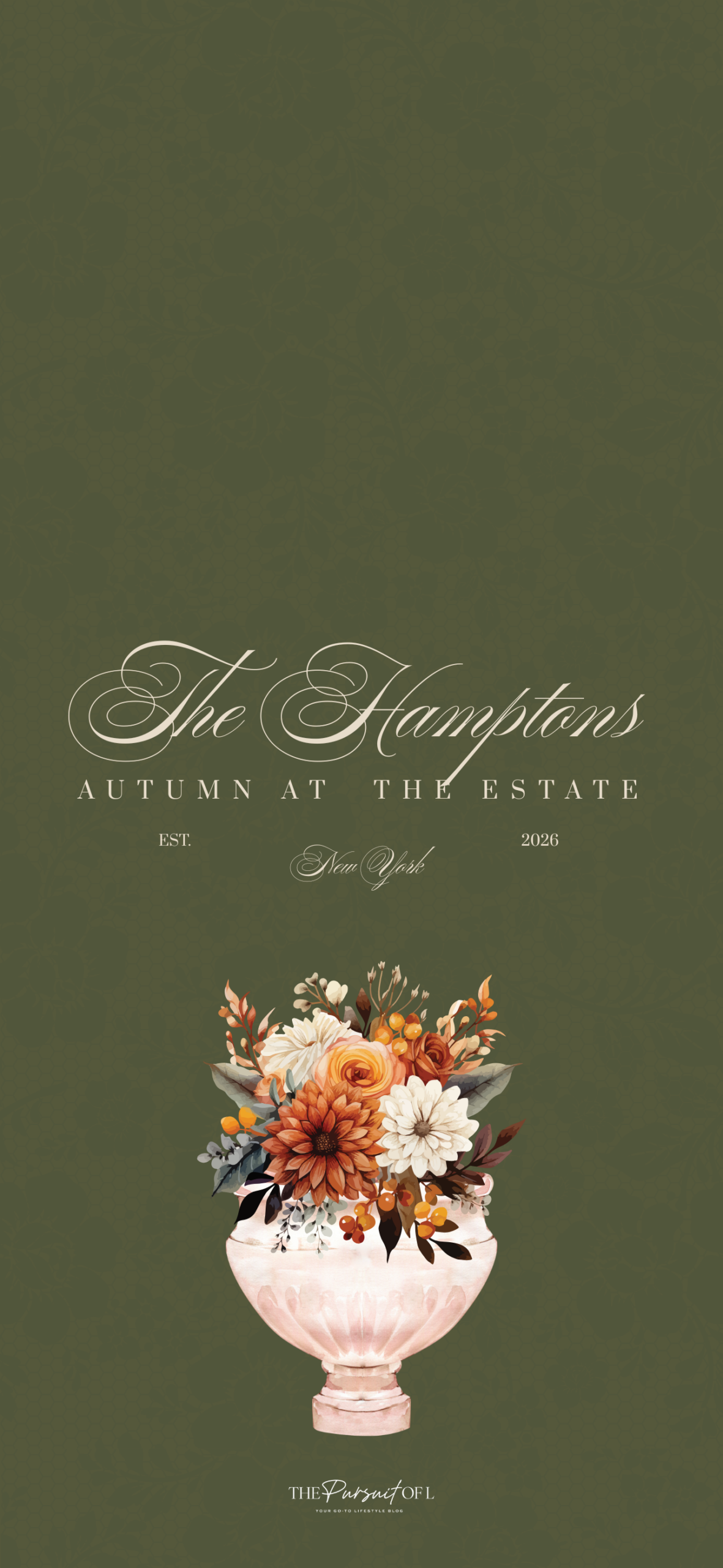 Olive-green phone wallpaper with a subtle botanical pattern, cream Hamptons lettering & orange autumn flowers in a pale pink flower urn.